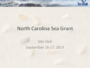 North Carolina Sea Grant Site Visit September 16