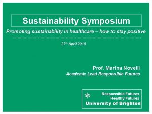 Sustainability Symposium Promoting sustainability in healthcare how to