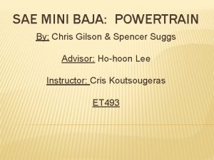 SAE MINI BAJA POWERTRAIN By Chris Gilson Spencer