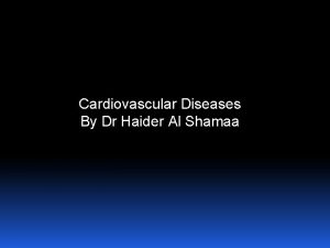 Cardiovascular Diseases By Dr Haider Al Shamaa Cardiovascular