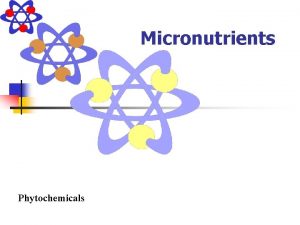Micronutrients Phytochemicals What are Micronutrients Vitamins complex structures