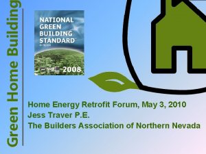 Green Home Buildin Home Energy Retrofit Forum May