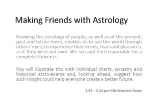 Making Friends with Astrology Knowing the astrology of