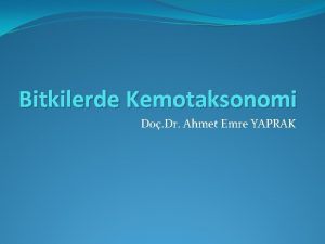 Bitkilerde Kemotaksonomi Do Dr Ahmet Emre YAPRAK primer