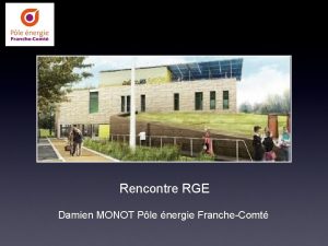 Rencontre RGE Damien MONOT Ple nergie FrancheComt Les