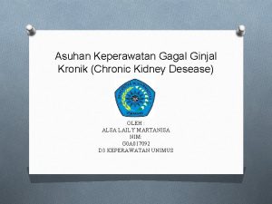 Asuhan Keperawatan Gagal Ginjal Kronik Chronic Kidney Desease