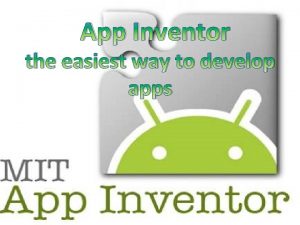 App Inventor the easiest way to develop apps