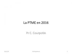 La PTME en 2016 Pr C Courpotin 151116