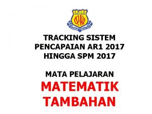 TRACKING SISTEM PENCAPAIAN AR 1 2017 HINGGA SPM