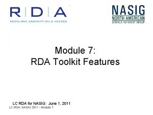 Module 7 RDA Toolkit Features LC RDA for