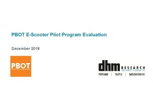 PBOT EScooter Pilot Program Evaluation December 2018 Research
