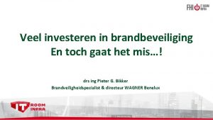 Veel investeren in brandbeveiliging En toch gaat het