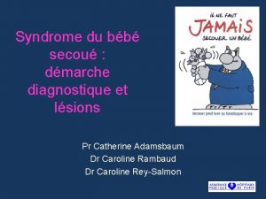 Syndrome du bb secou dmarche diagnostique et lsions