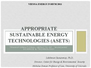 VIENNA ENERGY FORUM 2011 APPROPRIATE SUSTAINABLE ENERGY TECHNOLOGIES