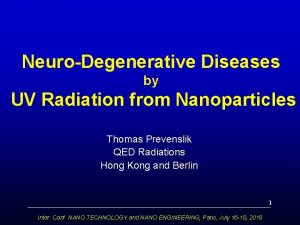 NeuroDegenerative Diseases by UV Radiation from Nanoparticles Thomas