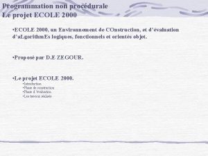 Programmation non procdurale Le projet ECOLE 2000 ECOLE