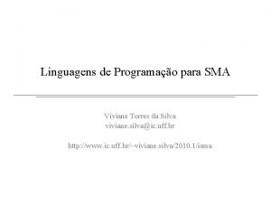 Linguagens de Programao para SMA Viviane Torres da