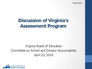 Attachment B Discussion of Virginias Assessment Program Virginia