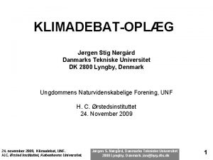 KLIMADEBATOPLG Jrgen Stig Nrgrd Danmarks Tekniske Universitet DK
