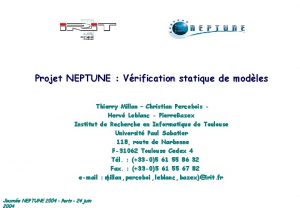 Projet NEPTUNE Vrification statique de modles Thierry Millan