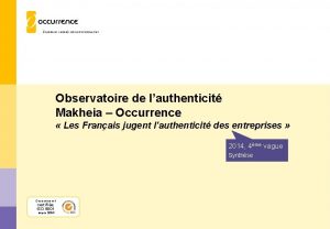 Observatoire de lauthenticit Makheia Occurrence Les Franais jugent