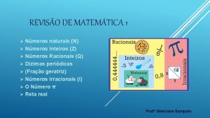 REVISO DE MATEMTICA 1 Nmeros naturais N Nmeros