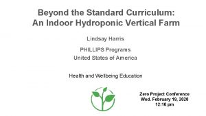 Beyond the Standard Curriculum An Indoor Hydroponic Vertical