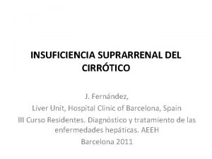 INSUFICIENCIA SUPRARRENAL DEL CIRRTICO J Fernndez Liver Unit