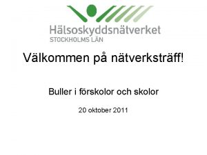 Vlkommen p ntverkstrff Buller i frskolor och skolor