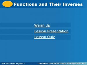 Functions and Their Inverses Warm Up Lesson Presentation