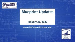 Blueprint Updates January 21 2020 Every child every