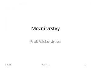 Mezn vrstvy Prof Vclav Uruba 5 9 2021