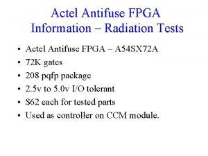 Actel Antifuse FPGA Information Radiation Tests Actel Antifuse