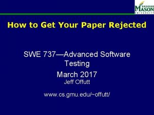 How to Get Your Paper Rejected SWE 737Advanced