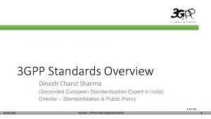 3 GPP Standards Overview Dinesh Chand Sharma Seconded