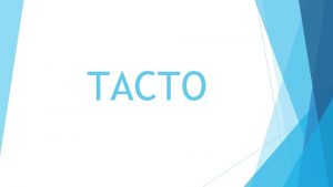 TACTO CUESTIONARIO 1 Qu es el tacto 2