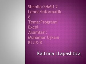 Shkolla SHMU2 Lnda Informatik Tema Programi Excel Arsimtari