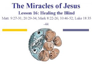 The Miracles of Jesus Lesson 16 Healing the