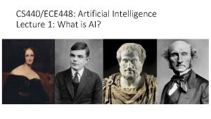 CS 440ECE 448 Artificial Intelligence Lecture 1 What