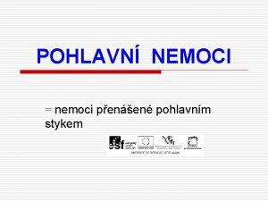 POHLAVN NEMOCI nemoci penen pohlavnm stykem PREVENCE odpovdn