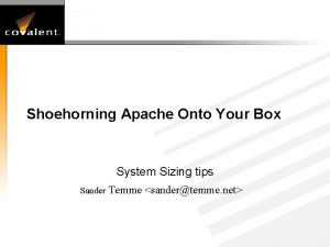 Shoehorning Apache Onto Your Box System Sizing tips