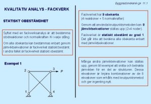 Byggnadsmekanik gk 11 1 KVALITATIV ANALYS FACKVERK STATISKT