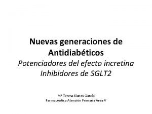 Nuevas generaciones de Antidiabticos Potenciadores del efecto incretina