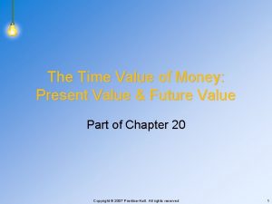 The Time Value of Money Present Value Future