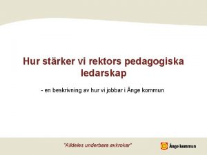 Hur strker vi rektors pedagogiska ledarskap en beskrivning