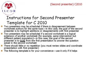 Second presenter C 2010 Instructions for Second Presenter