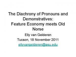 The Diachrony of Pronouns and Demonstratives Feature Economy