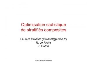 Optimisation statistique de stratifis composites Laurent Grosset Grossetemse