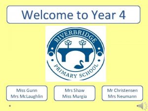 Welcome to Year 4 Miss Gunn Mrs Mc
