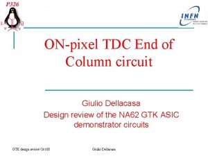 ONpixel TDC End of Column circuit Giulio Dellacasa